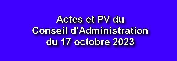 Actes et PV du Conseil d’Administration du 17 octobre 2023